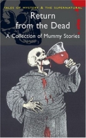 Return from the Dead: Classic Mummy Stories (Wordsworth Classics) артикул 4942d.
