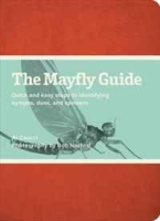The Mayfly Guide: Quick and Easy Steps to Identifying Nymphs, Duns, and Spinners артикул 4998d.