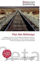 Pan Am Railways: Holding Company, Class II Railroad, Regional Railroad, Boston and Maine Corporation, Pan Am Systems, Portland Terminal Company, Maine Central Railroad артикул 5047d.