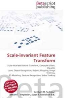 Scale-invariant Feature Transform: Scale-invariant Feature Transform, Computer Vision, David G Lowe, Object Recognition, Robotic Mapping, Image Stitching, Gesture Recognition, Video Tracking артикул 5061d.