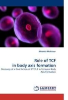 Role of TCF in body axis formation: Discovery of a Dual Action of XTCF-3 in Xenopus Body Axis Formation артикул 5078d.