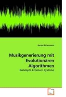 Musikgenerierung mit Evolutionaren Algorithmen: Konzepte kreativer Systeme (German Edition) артикул 5080d.