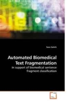 Automated Biomedical Text Fragmentation: in support of biomedical sentence fragment classification артикул 5087d.