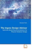 The Ingres Design Advisor: Optimiser-Based Recommendations for Physical Database Design артикул 5097d.